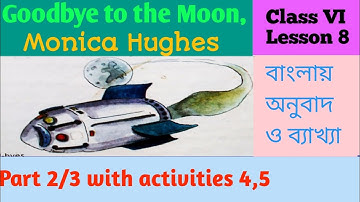 Goodbye to the Moon, Class VI, Lesson 8.