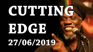 MUTABARUKA CUTTING EDGE 27/06/2019