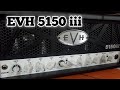 EVH 5150 iii Playthrough and Thoughts