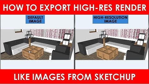 How to export High-Res Render like images from SketchUp