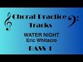 Water Night | BASS 1 Practice Track | Eric Whitacre
