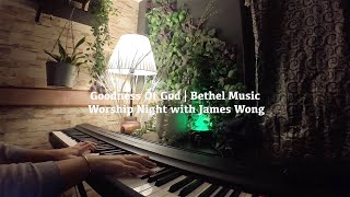 Video thumbnail of "Goodness Of God | Bethel Music | Worship Night With James Wong"
