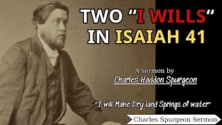 Two I Wills In Isaiah 41 | Charles Spurgeon Sermons 2022 - 2023