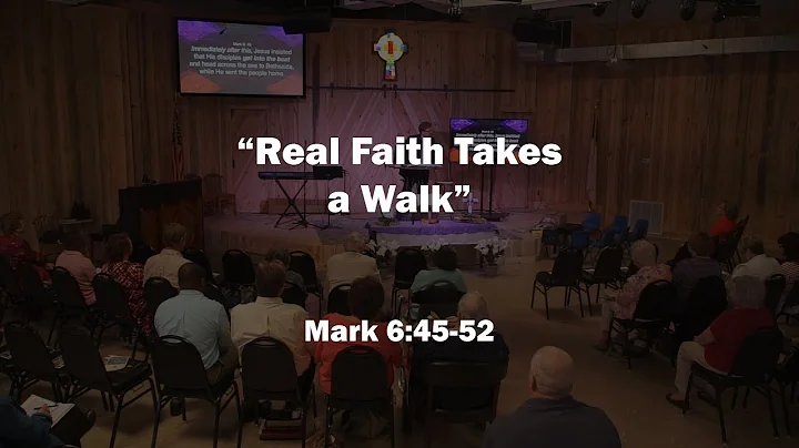 "Real Faith Takes a Walk" / 4-7-19 / Pastor Mark B...
