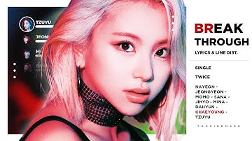 TWICE (トゥワイス) - Breakthrough (Color Coded Lyrics & Line Distribution)