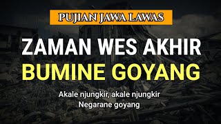 Zaman Wes Akhir BUMINE GOYANG | Pujian Jawa Lawas