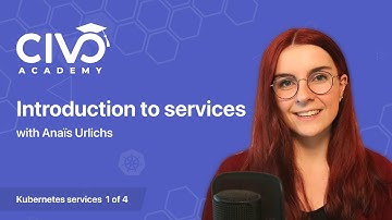 Beginners Guide to Kubernetes Services  - Civo Academy