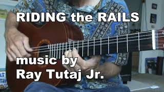 Riding the Rails - Guitar FInger Picking solo by Ray Tutaj Jr.