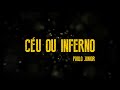 Céu ou Inferno - Paulo Junior