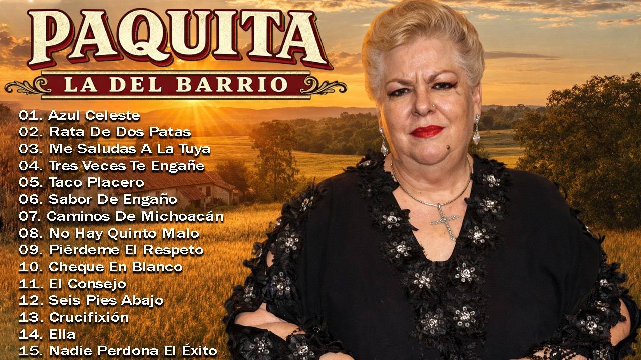 ⁣🔥 Paquita la del Barrio – Rancheras de Despecho Que Todo México Sigue Llorando 🇲🇽 30 Éxitos 2026