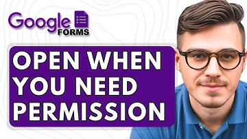 How To Open Google Forms When You Need Permission [2025 Guide]