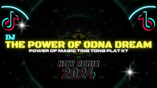 DJ THE POWER OF ODNA PLAT KT | FULL BASS VIRAL TIK TOK POWER OF MAGIC TING TONG