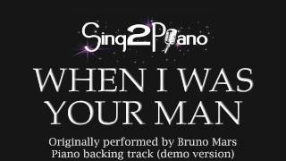 When I Was Your Man - Bruno Mars (Piano backing track) cover chords