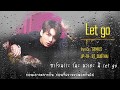 [THAISUB] BTS - Let Go | #BT_SUBTHAI