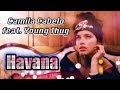 Havana ♥ Camila Cabello feat. Young Thug (TRADUÇÃO)