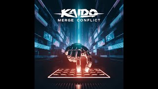 KAIDO - MERGE CONFLICT (official audio)