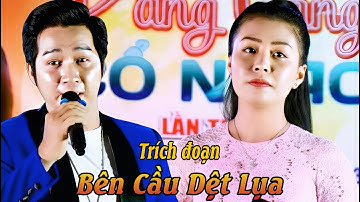 Trích đoạn: Bên Cầu Dệt Lụa | Ns Võ Ngọc Quyền & Ns Võ Hoài Minh | Trường Sơn AT