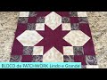 Bloco de Patchwork bem Trabalhado, Fácil, Grande🥰 Ideal para Mantas e Colchas