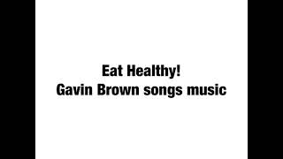 Eat Healthy! Gavin Brown songs music Resimi