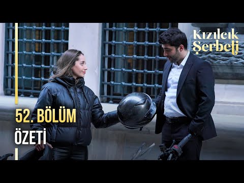 Kızılcık Şerbeti 52. Bölüm Özeti  @showtv