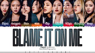 TWICE - 'BLAME IT ON ME' Lyrics [Color Coded_Han_Rom_Eng] Resimi