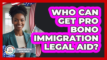 Who Can Get Pro Bono Immigration Legal Aid?