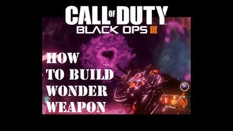 Black OPS 3 [SOE] How to Build Wonder Weapon