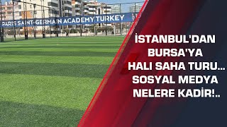 İstanbuldan Bursaya Halı Saha Turu...sosyal Medya Nelere Kadir..