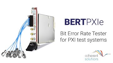 BERTPXIe - 2 or 4 channel Bit Error Rate Detector at up to 30Gb/s in PXIe from Coherent Solutions