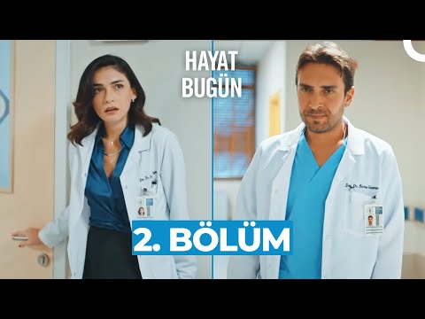 Hayat Bugün 2. Bölüm