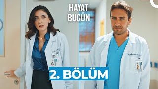 Hayat Bugün 2. Bölüm