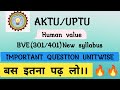 HUMAN VALUE (BVE301/401)IMPORTANT QUESTION UNIT WISE🔥|aktu human values important questions