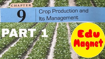 DAV CLASS 8 SCIENCE CHAPTER 9 CROP PRODUCTION AND ITS MANAGEMENT | PART 1 BY EDUMAGNET