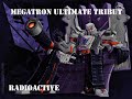 MEGATRON ULTIMATE TRIBUTE - Radioactive
