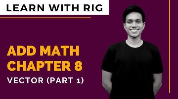[ADD MATHS] Form 4 Chapter 8 - Vector (Part 1) | KSSM