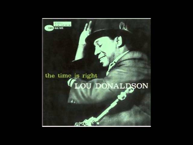 Lou Donaldson - What Now My Love