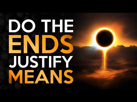 Video: End Justifies The Means?