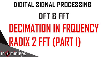 Module1_Vid_44_Discrete Fourier Transform _Decimation in frequency DIF FFT (Part 1)