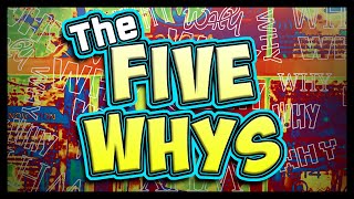 The Five Whys