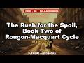 The Rush for the Spoil, Book Two of Rougon-Macquart... by &Eacute;mile Zola - Full Audiobook (Part 1 of 2)