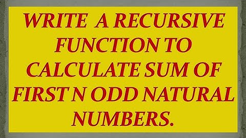 #52 write a recursive function to calculate sum of first n odd natural numbers.