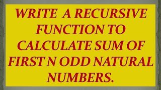 #52 write a recursive function to calculate sum of first n odd natural numbers.