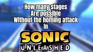 How many stages are possible without the homing attack in Sonic Unleashed