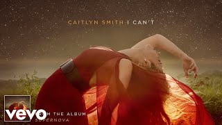 Video thumbnail of "Caitlyn Smith - I Can't (Audio)"