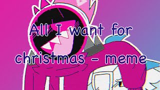 All I want for Christmas - Meme [MERRY CHRISTMAS]
