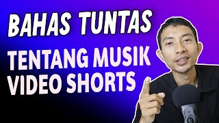 Cara Aman Menggunakan Musik Untuk Video Shorts