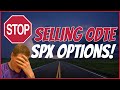 Stop Selling 0DTE Options on SPX!!