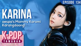 KARINA: aespa's Mommy Karomi Karangdoong! | K-POP Tawanan | EP.134 | alvinTV+