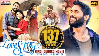 'Love Story' New Hindi Dubbed Full Movie [4K Ultra HD] | Naga Chaitanya, Sai Pallavi | Aditya Movies