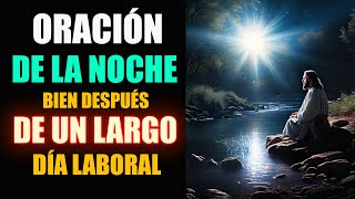 Oración de la Noche🙏Oración para Dormir Bien después de un largo día laboral